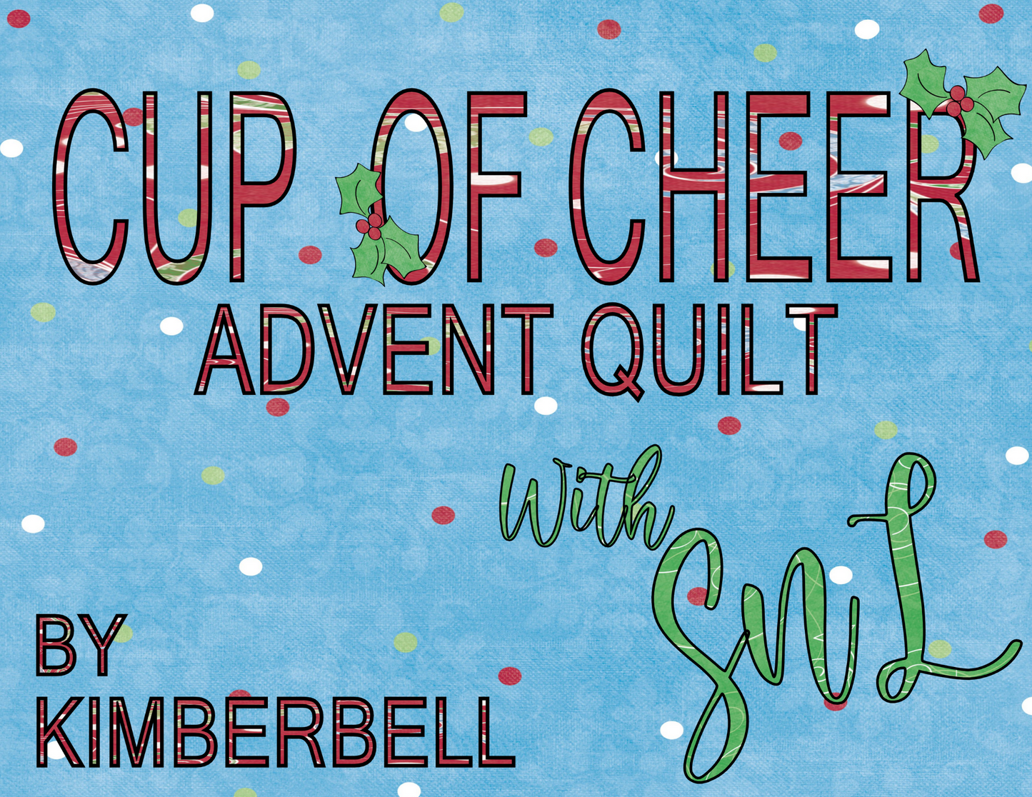 SNL extras for Cup of Cheer from Kimberbell