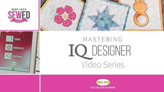 Baby Lock Mastering IQ Designer Video Series