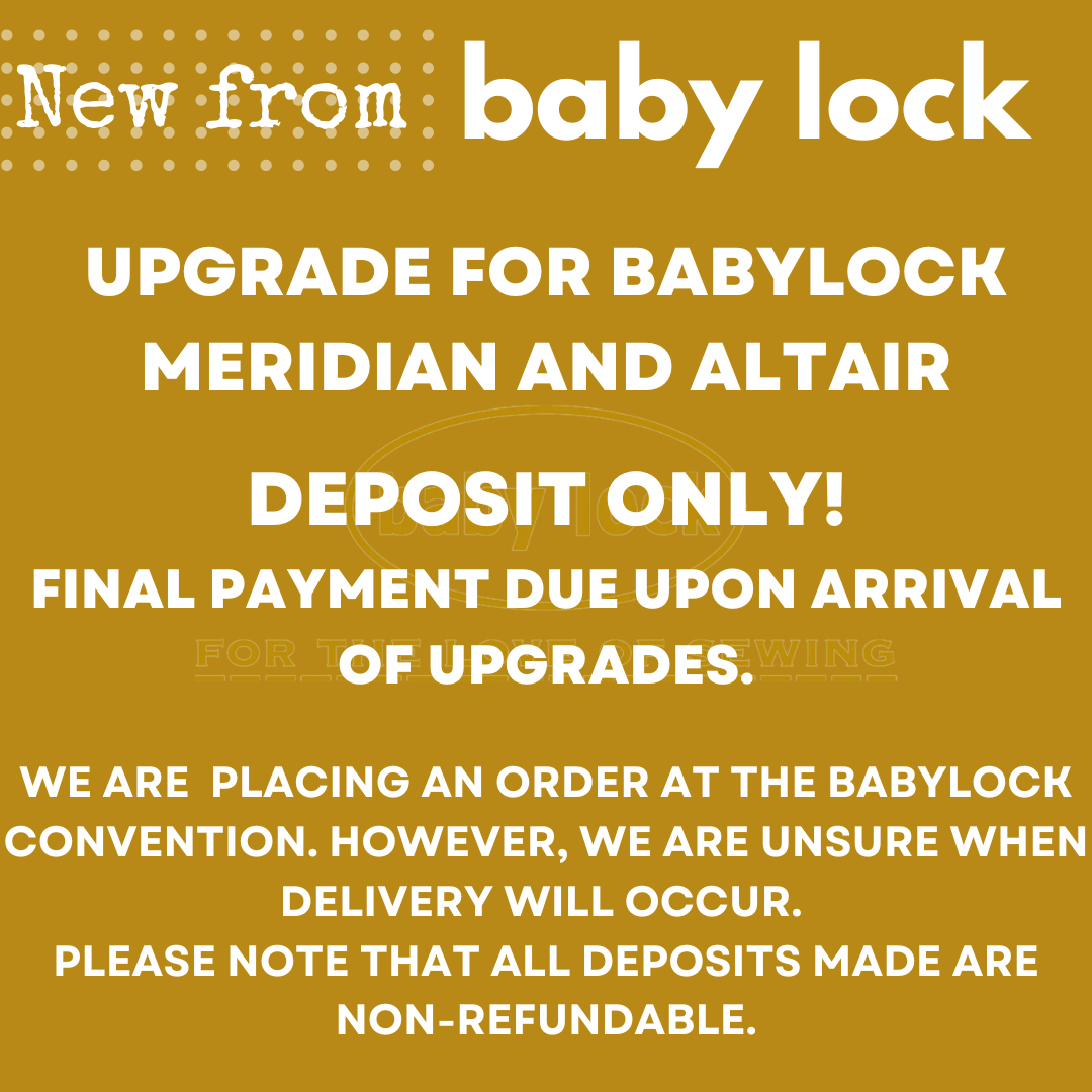 Upgrade for Babylock Meridian, or Altair *Pre-Order*