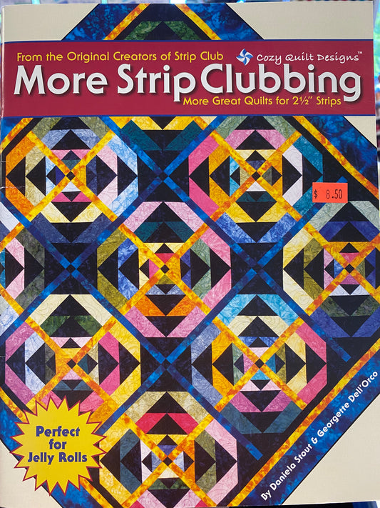 Cozy Quilt Designs - More Strip Clubbing Quilt Book